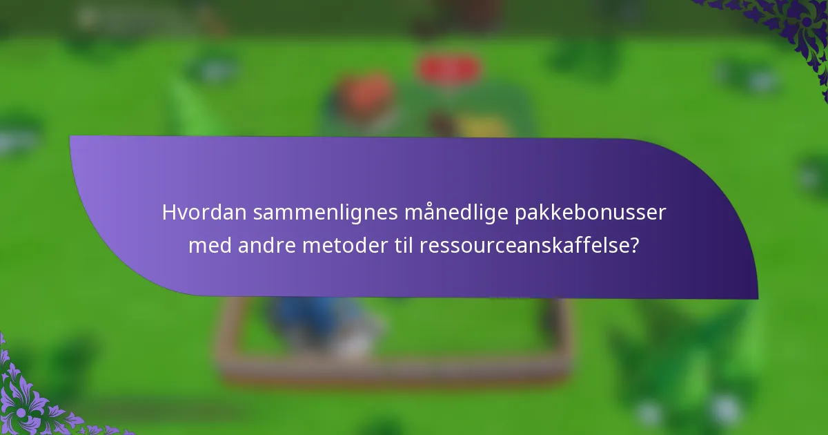 Hvordan sammenlignes månedlige pakkebonusser med andre metoder til ressourceanskaffelse?